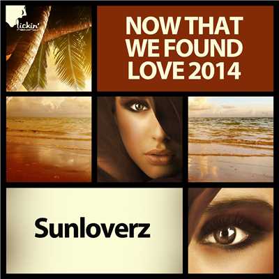 Now That We Found Love 2014/Sunloverz