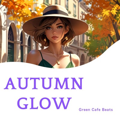 シングル/Autumn Glow/Green Cafe Beats