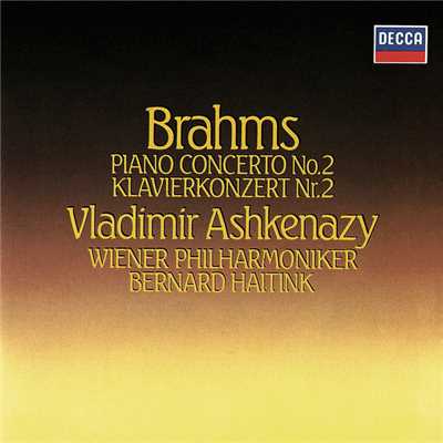 Brahms: Piano Concerto No. 2/ヴラディーミル・アシュケナージ／ウィーン・フィルハーモニー管弦楽団／ベルナルト・ハイティンク