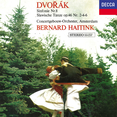 Dvorak: Symphony No. 8; Slavonic Dances; Scherzo capriccioso/ロイヤル・コンセルトヘボウ管弦楽団／ベルナルト・ハイティンク