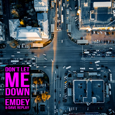 Don't Let Me Down/Emdey／Dave Replay