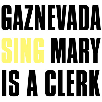 アルバム/Mary Is A Clerk/Gaznevada