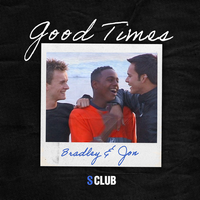 シングル/Good Times (Bradley & Jon)/S CLUB 7