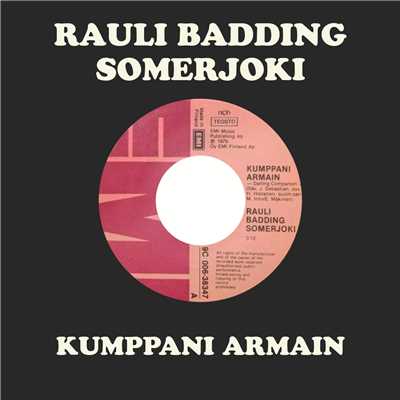 Kumppani Armain/Rauli Badding Somerjoki