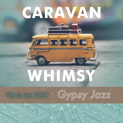 Caravan Whimsy Gypsy Jazz/Aaron Ashton