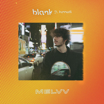 シングル/Blank (feat. Kennedi)/MELVV