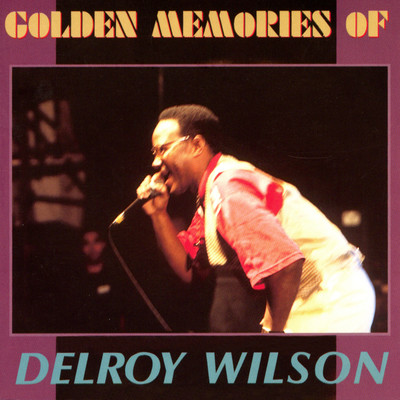 Golden Memories of Delroy Wilson/Delroy Wilson
