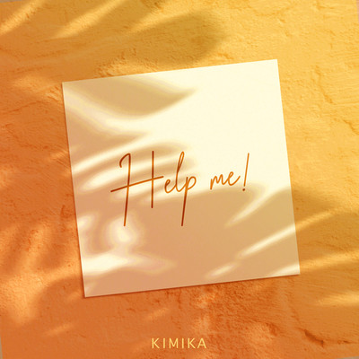 Help me！/KIMIKA feat. Satoru Nakagaki