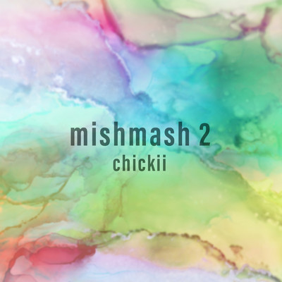 アルバム/mishmash 2/chickii