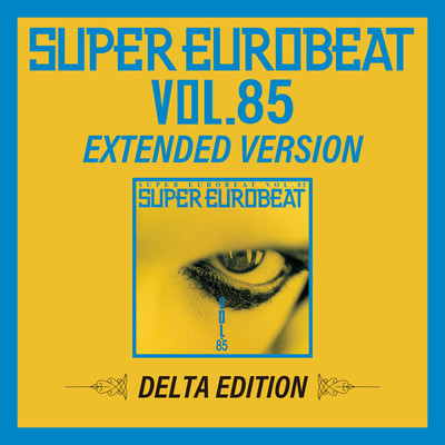 アルバム/SUPER EUROBEAT VOL.85 EXTENDED VERSION DELTA EDITION/Various Artists