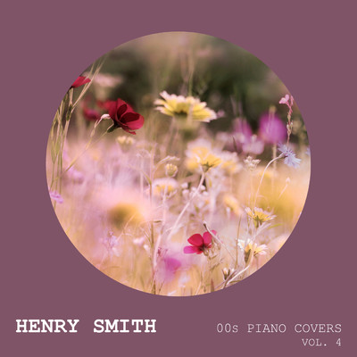 アルバム/00s Piano Covers (Vol. 4)/Henry Smith