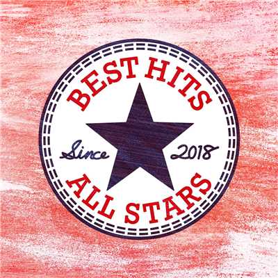 アルバム/BEST HITS ALL STARS -SINCE 2018-/SME Project