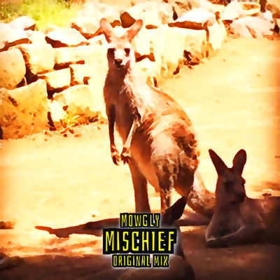 Mischief/Mowgly