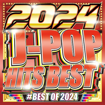 アルバム/J -POP HITS BEST 2024 - BEST OF 2024 (DJ Mix)/PARTY DJ'S