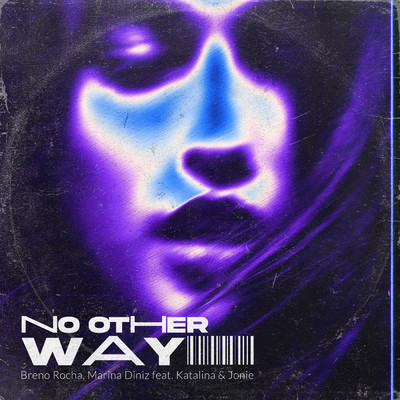 シングル/No Other Way (featuring JONIE)/Breno Rocha／Marina Diniz／KATALINA