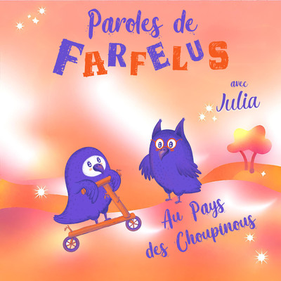 Paroles de Farfelus／Julia