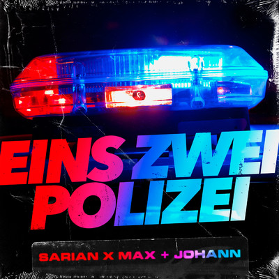 Eins Zwei Polizei/SARIAN／Max + Johann