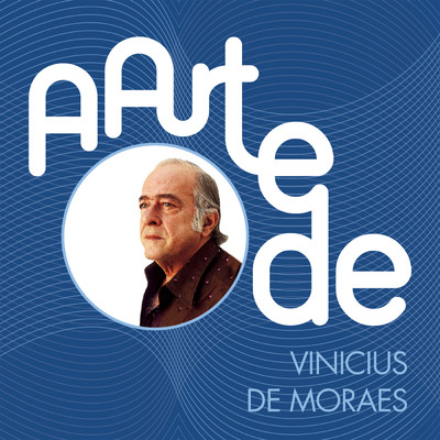 A Arte De Vinicius De Moraes/ヴィニシウス・ヂ・モライス