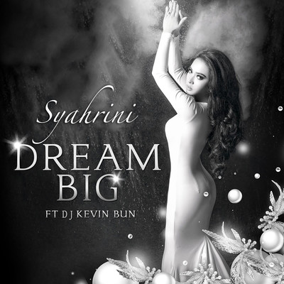 シングル/Dream Big (feat. DJ Kevin Bun)/Syahrini