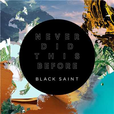 シングル/Never Did This Before/Black Saint