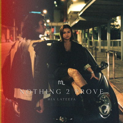 シングル/Nothing 2 Prove/Mia Lateefa