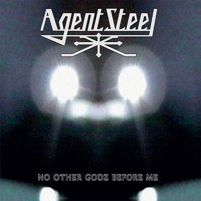 No Other Godz Before Me/Agent Steel