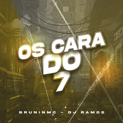 シングル/Os Cara do 7/BRUNINMC & Dj Ramos
