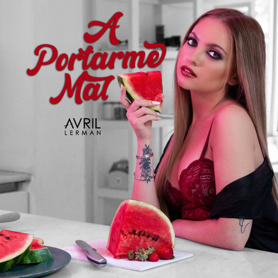 シングル/A Portarme Mal/Avril Lerman