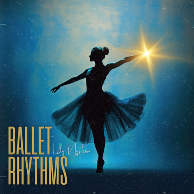 Ballet Rhythms/Lilly Nystrom
