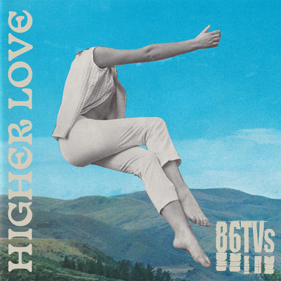 シングル/Higher Love/86TVs