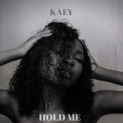 Hold Me (Fitngtst. 1)/Kaey