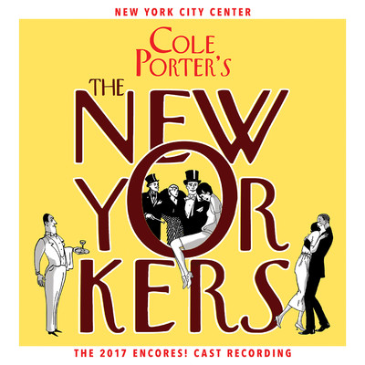 アルバム/Cole Porter's The New Yorkers (2017 Encores！ Cast Recording)/Cole Porter
