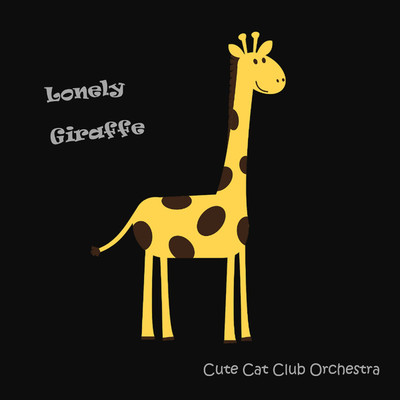 Lonely Giraffe/Cute Cat Club Orchestra