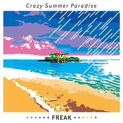 シングル/Crazy Summer Paradise/FREAK
