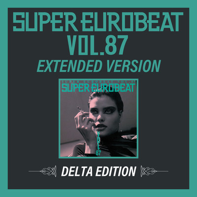 SUPER EUROBEAT VOL.87 EXTENDED VERSION DELTA EDITION/Various Artists