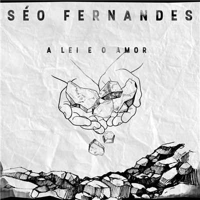 A Lei e o Amor/Seo Fernandes