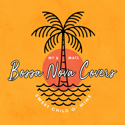 シングル/Sweet Child O' Mine/Bossa Nova Covers