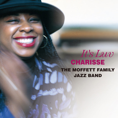 It's Luv/Charisse／The Moffett Family Jazz Band