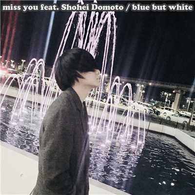 シングル/miss you (feat. 堂本翔平)/blue but white