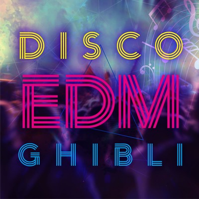 DISCO EDM ジブリ/DJ SAMURAI SERVICE Production