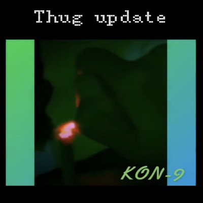 Thug update/KON-9