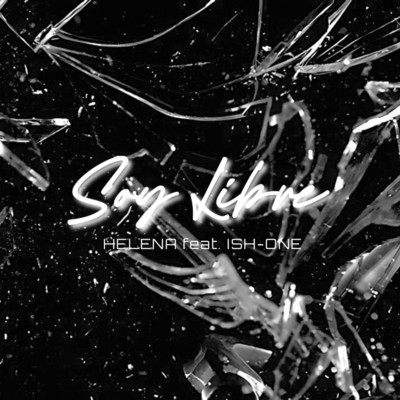 シングル/Soy Libre (feat. ISH-ONE)/Helena