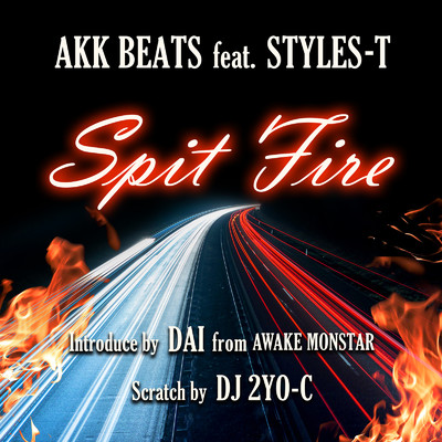 SPIT FIRE (feat. STYLES-T)/AKK BEATS