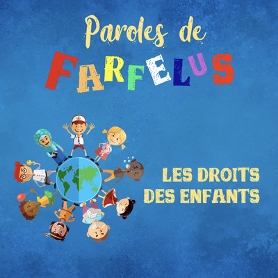 Les droits des enfants/Paroles de Farfelus
