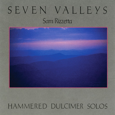 Seven Valleys: Hammered Dulcimer Solos/Sam Rizzetta