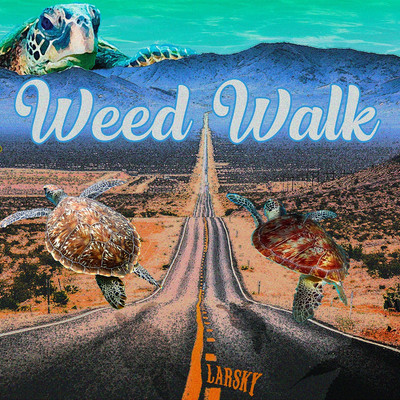 Weed Walk/Larsky