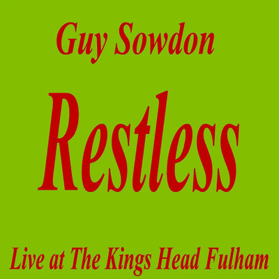 シングル/Restless Live at The Kings Head Fulham (Live)/Guy Sowdon