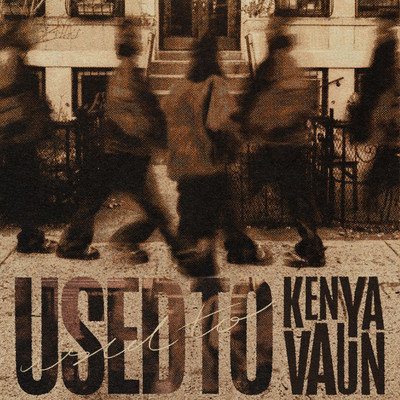 Used To/Kenya Vaun