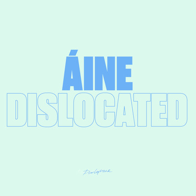 Dislocated/Aine