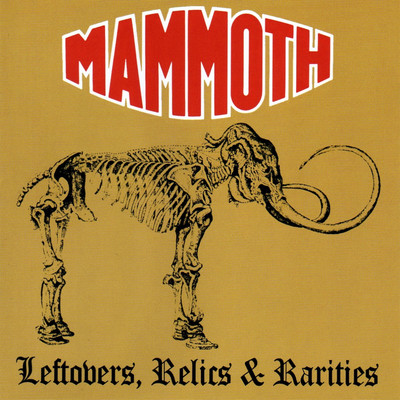 Leftovers, Relics & Rarities/Mammoth